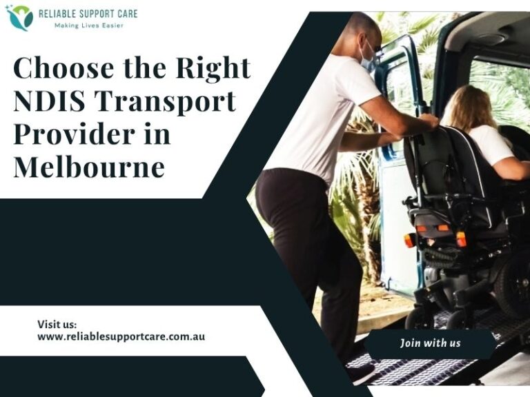 How to Choose the Right NDIS Transport Provider in Melbourne?